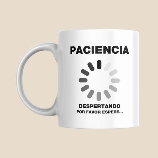 Taza "Paciencia, despertando"